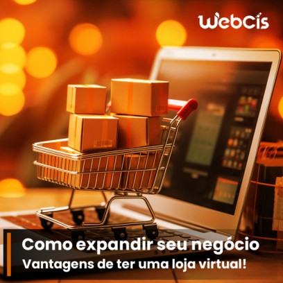 Vantagens de ter uma loja virtual para expandir seus negócios