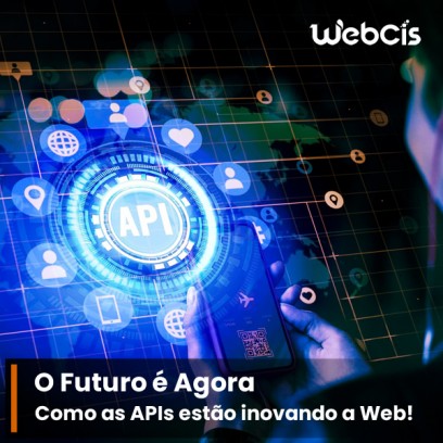 O Futuro É Agora: Como as APIs Estão Remodelando a Web