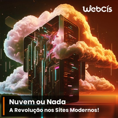 Nuvem ou Nada: A Revolução Invisível nos Sites Modernos