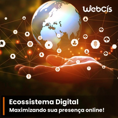 Ecossistema Digital: Maximizando sua presença online de forma eficiente